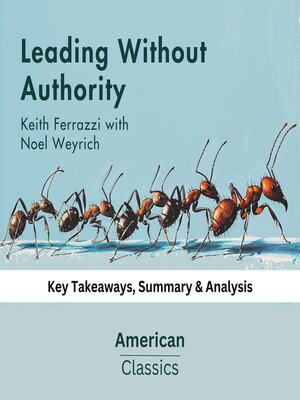 cover image of Leading Without Authority by Keith Ferrazzi with Noel Weyrich